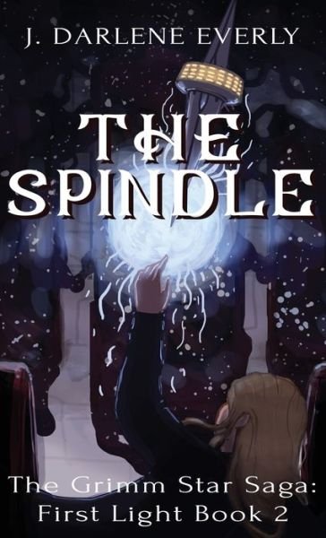 Cover for J Darlene Everly · The Spindle (Hardcover bog) (2021)