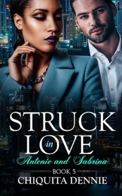 Cover for Chiquita Dennie · Antonio and Sabrina Struck In Love Book 5 (Paperback Book) (2021)