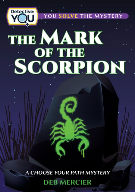 Cover for Deb Mercier · The Mark of the Scorpion: A Choose Your Path Mystery - Detective: You (Hardcover Book) (2024)