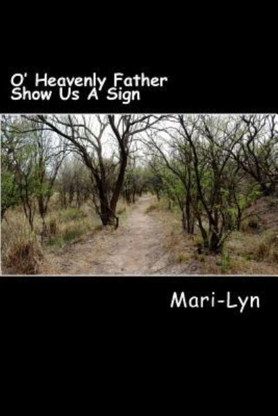 Cover for Mari - Lyn · O' Heavenly Father Show Us A Sign (Paperback Book) (2017)