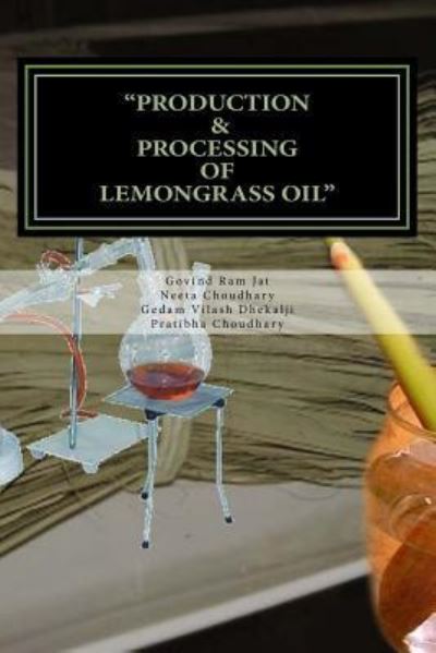 Cover for Neeta Choudhary · Production &amp; Processing of Lemongrass Oil (Paperback Book) (2017)