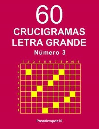 Cover for Pasatiempos10 · 60 Crucigramas Letra Grande - N. 3 (Paperback Bog) (2018)