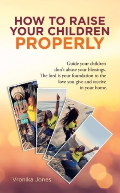 Cover for Vronika Jones · How to Raise Your Children Properly (Paperback Bog) (2020)