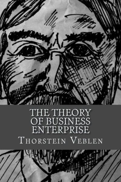 Cover for Thorstein Veblen · The Theory of Business Enterprise (Paperback Bog) (2017)