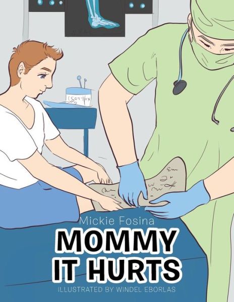 Cover for Mickie Fosina · Mommy It Hurts (Paperback Book) (2019)