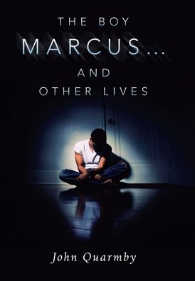 Cover for John Quarmby · The Boy Marcus... and Other Lives (Gebundenes Buch) (2019)