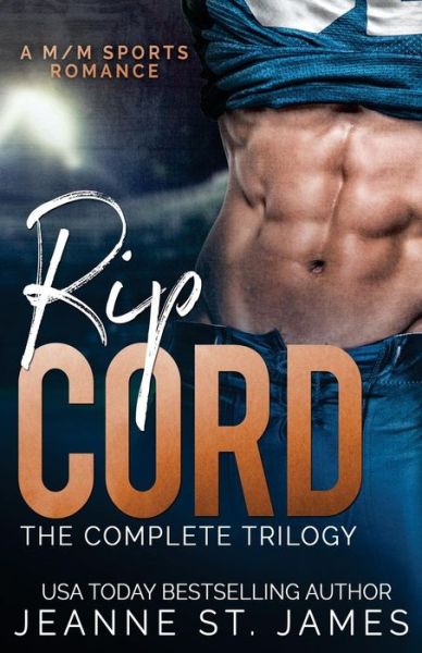 Cover for Jeanne St. James · Rip Cord : The Complete Trilogy : A M/M Sports Romance (Pocketbok) (2018)