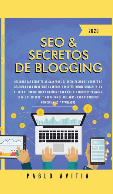 Cover for Pablo Avitia · SEO &amp; Secretos de Blogging 2020 (Inbunden Bok) (2020)