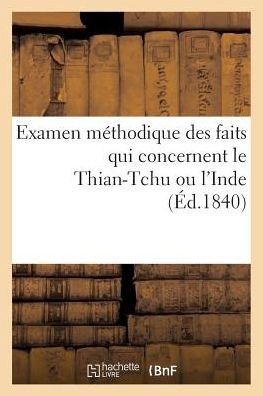Cover for Pauthier-g · Examen Methodique Des Faits Qui Concernent Le Thian-tchu Ou L'inde (Paperback Bog) (2016)