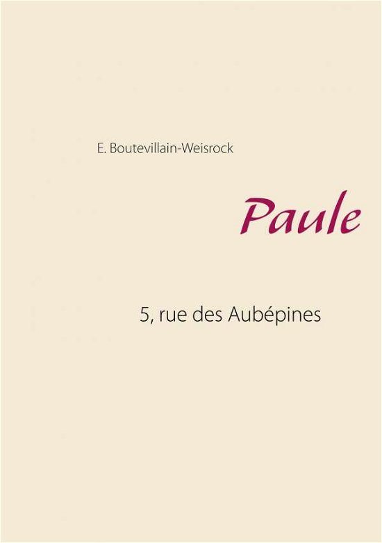 Cover for Eusebie Boutevillain-Weisrock · Paule: 5, rue des Aubepines (Taschenbuch) (2020)