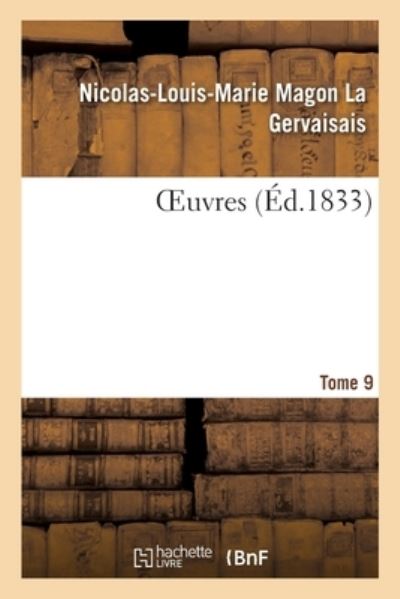 Nicolas-Louis-Marie Magon La Gervaisais · Oeuvres. Tome 9 (Paperback Book) (2019)