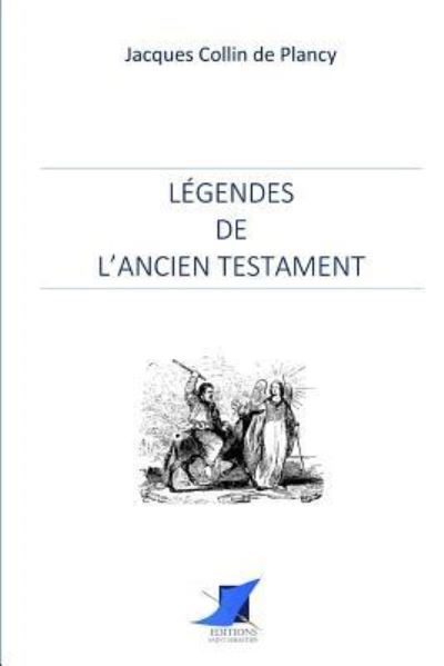 Cover for Jacques Collin De Plancy · L gendes de l'Ancien Testament (Taschenbuch) (2016)