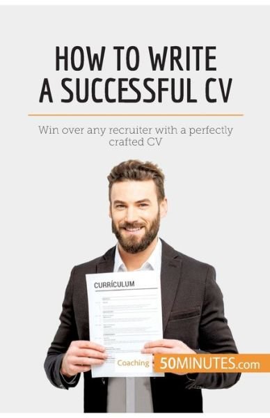 How to Write a Successful CV - 50minutes - Boeken - 50minutes.com - 9782808006118 - 3 november 2017