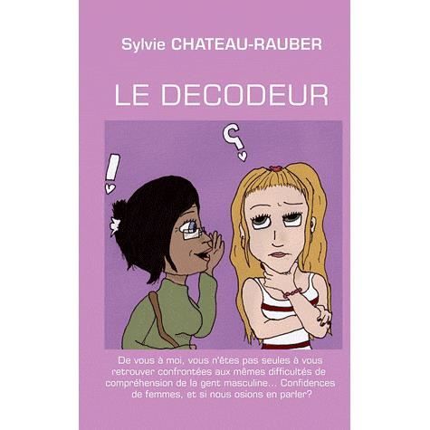 Cover for Sylvie Chateau-Rauber · Le Decodeur (Paperback Book) (2011)