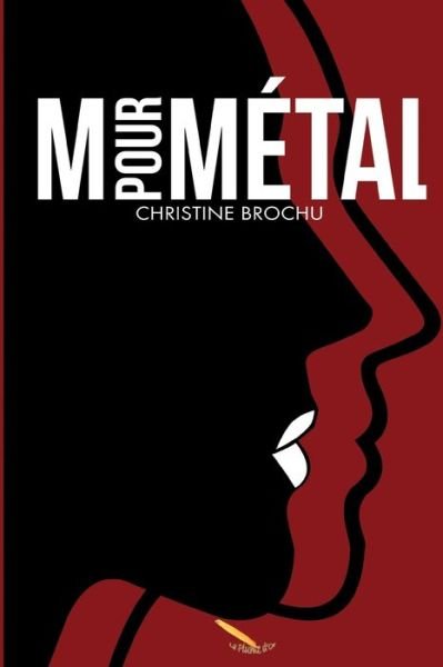 Cover for Christine Brochu · M Pour Métal (Paperback Book) (2018)