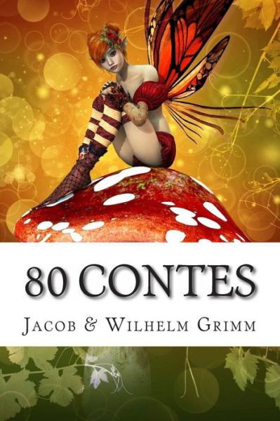 Cover for Wilhelm Grimm · 80 Contes (Paperback Book) [French edition] (2013)