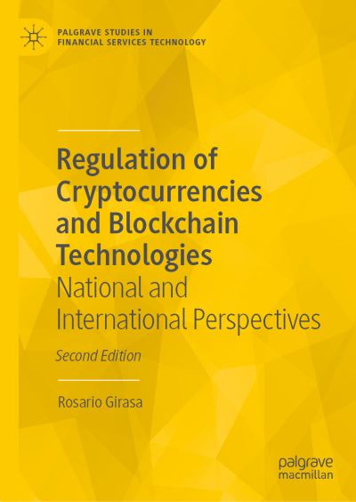Cover for Rosario Girasa · Regulation of Cryptocurrencies and Blockchain Technologies: National and International Perspectives - Palgrave Studies in Financial Services Technology (Hardcover Book) [2nd ed. 2023 edition] (2022)