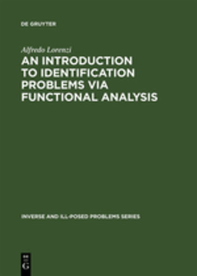 Cover for Alfredo Lorenzi · Inverse and Ill-posed Problems Series, an Introduction to Identification Problems Via Functional Analysis (Bibliotheca Ephemeridum Theologicarum Lovaniensium) (Hardcover Book) (2001)