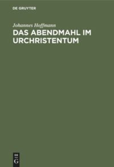 Cover for Johannes Hoffmann · Abendmahl Im Urchristentum (Bok) (1903)