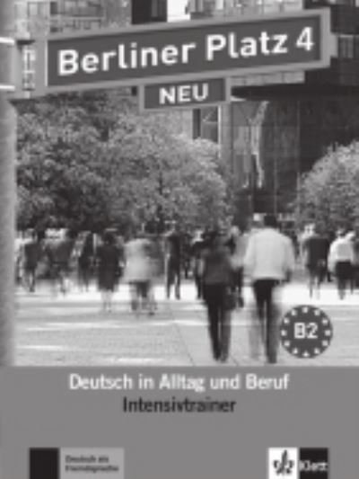 Cover for Christiane Lemcke, Lutz Rohrmann, Theo Scherling · Berliner Platz NEU: Intensivtrainer 4 (Paperback Book) (2013)
