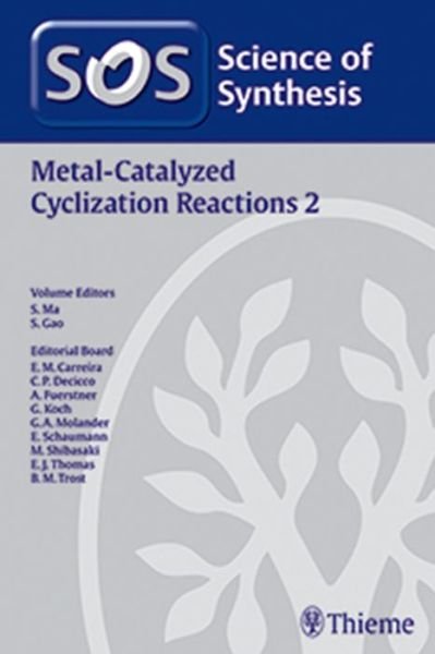 Science of Synthesis: Metal-Catalyzed Cyclization Reactions Vol. 2 - Science of Synthesis - Song Ye - Livres - Thieme Publishing Group - 9783131998118 - 15 juin 2016