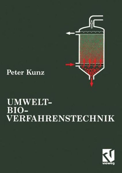 Cover for Peter Kunz · Umwelt-bioverfahrenstechnik (Paperback Book) [Softcover Reprint of the Original 1st Ed. 1992 edition] (2012)