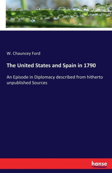 Cover for W Chauncey Ford · The United States and Spain in 1790 (Paperback Book) (2017)