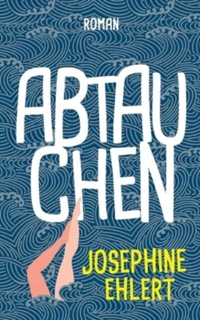 Cover for Ehlert · Abtauchen (Buch) (2020)
