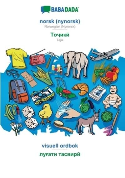 Cover for Babadada Gmbh · BABADADA, norsk (nynorsk) - Tajik (in cyrillic script), visuell ordbok - visual dictionary (in cyrillic script) (Paperback Bog) (2021)