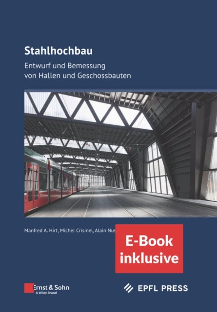 Cover for Manfred A. Hirt · Stahlhochbau: Entwurf und Bemessung von Hallen und Geschossbauten (inkl. E-Book als PDF) (Hardcover Book) (2023)
