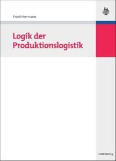 Cover for Frank Herrmann · Logik der Produktionslogistik (Hardcover Book) (2009)