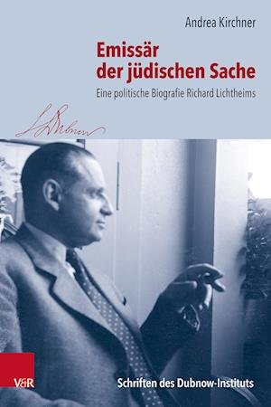 Cover for Andrea Kirchner · Emissar der judischen Sache: Eine politische Biografie Richard Lichtheims (Hardcover Book) (2023)