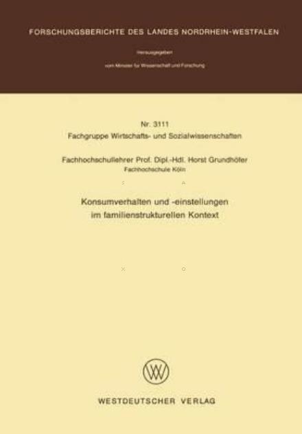 Horst Grundhoefer · Konsumverhalten Und - Einstellungen Im Familienstrukturellen Kontext (Paperback Book) [1982 edition] (1982)