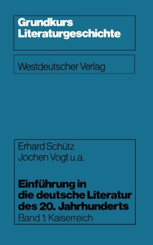 Cover for Erhard Schutz · Einfuhrung in Die Deutsche Literatur Des 20. Jahrhunderts: Kaiserreich - Grundkurs Literaturgeschichte (Taschenbuch) [1977 edition] (1977)