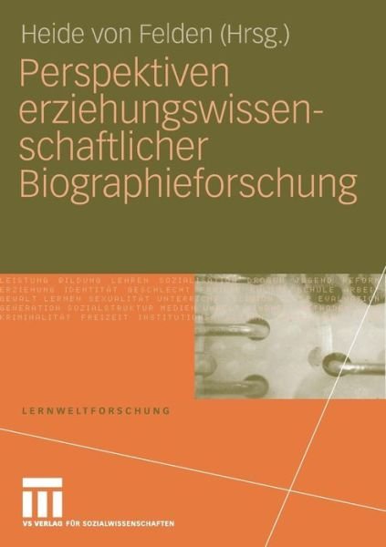Cover for Heide Von Felden · Perspektiven Erziehungswissenschaftlicher Biographieforschung - Lernweltforschung (Paperback Book) [2008 edition] (2008)