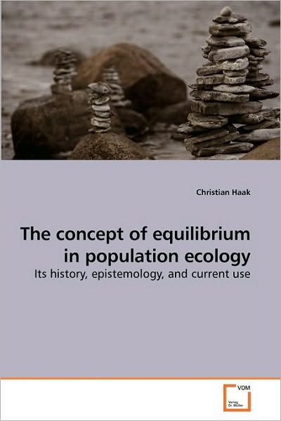 Cover for Christian Haak · The Concept of Equilibrium in Population Ecology: Its History, Epistemology, and Current Use (Paperback Bog) (2010)