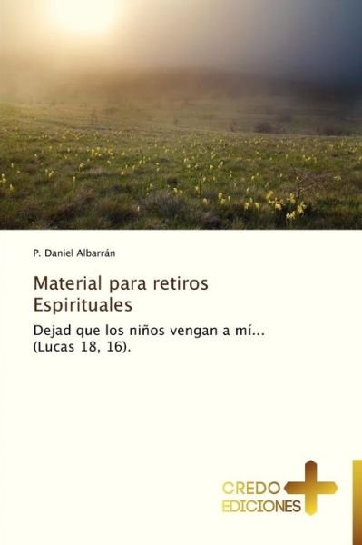 Cover for P. Daniel Albarrán · Material Para Retiros Espirituales (Paperback Book) [Spanish edition] (2012)