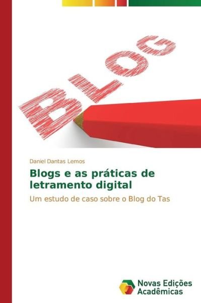 Cover for Dantas Lemos Daniel · Blogs E As Práticas De Letramento Digital (Paperback Book) [Portuguese edition] (2014)