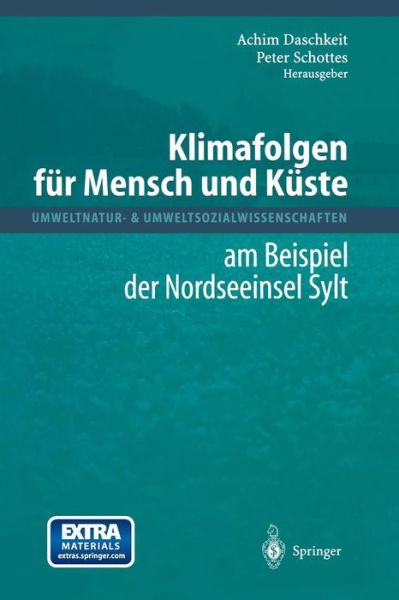 Cover for Achim Daschkeit · Klimafolgen Fur Mensch Und Kuste: Am Beispiel Der Nordseeinsel Sylt - Umweltnatur- &amp; Umweltsozialwissenschaften (Paperback Book) [Softcover Reprint of the Original 1st 2002 edition] (2012)