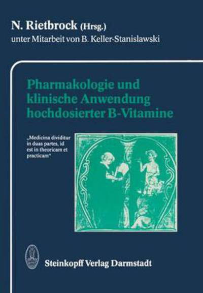 Cover for N Rietbrock · Pharmakologie Und Klinische Anwendung Hochdosierter B-vitamine - Frankfurter Seminare Fur Klinische Pharmakologie (Paperback Book) [Softcover Reprint of the Original 1st Ed. 1991 edition] (2011)