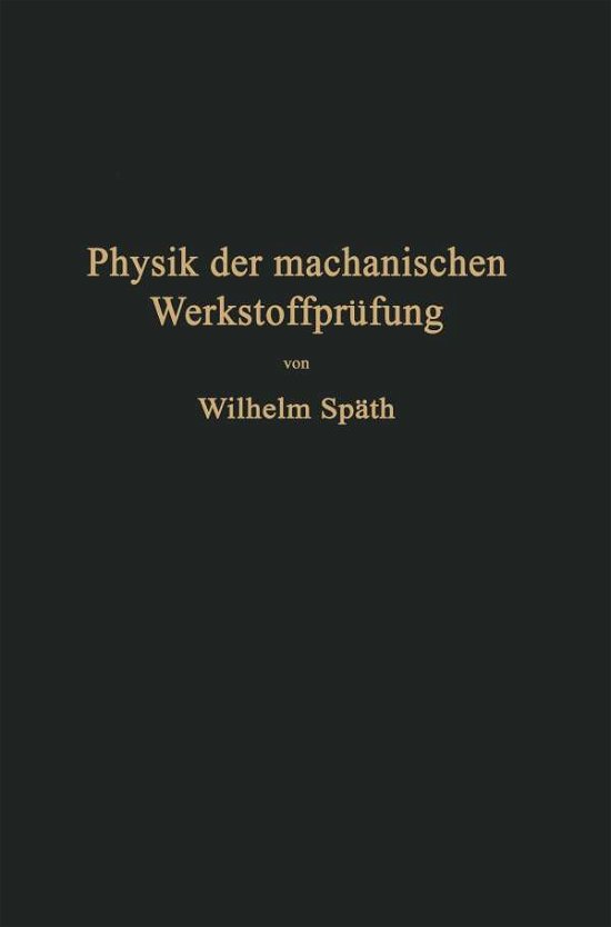 Cover for Na Spath · Physik Der Mechanischen Werkstoffprufung (Paperback Book) [1938 edition] (1938)
