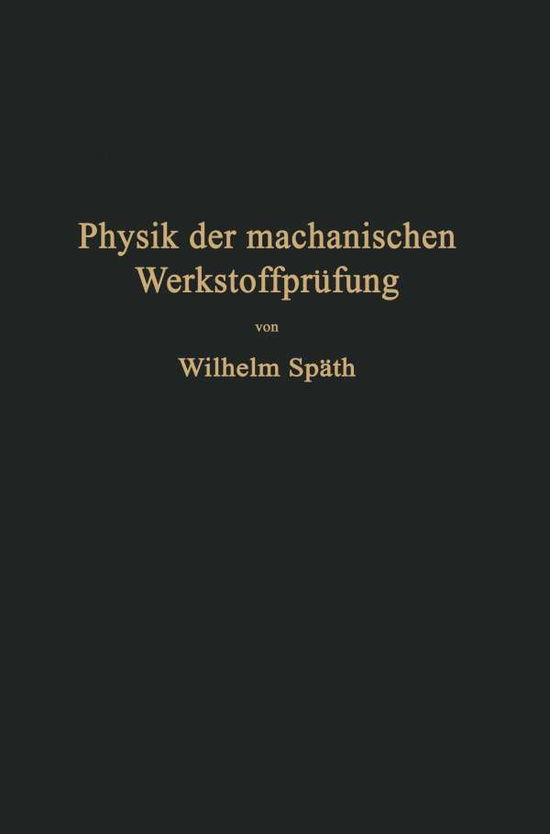 Cover for Na Spath · Physik Der Mechanischen Werkstoffprufung (Paperback Book) [1938 edition] (1938)