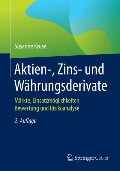 Aktien Zins und Waehrungsderivate - Kruse - Books -  - 9783658286118 - March 20, 2021