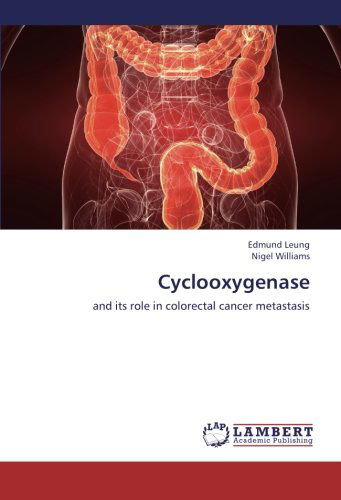 Cover for Nigel Williams · Cyclooxygenase: and Its Role in Colorectal Cancer Metastasis (Paperback Book) (2012)