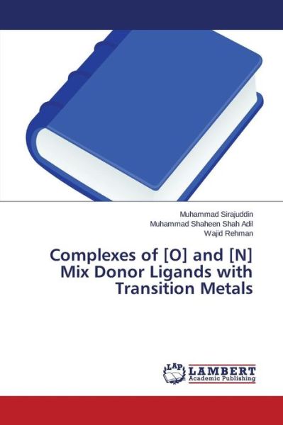 Cover for Rehman Wajid · Complexes of [o] and [n] Mix Donor Ligands with Transition Metals (Paperback Book) (2015)