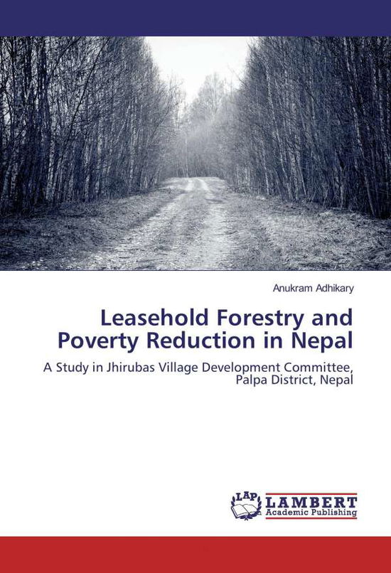 Cover for Adhikary · Leasehold Forestry and Poverty (Buch)