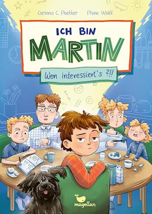 Ich bin Martin - Wen interessiert's?!! - Corinna C. Poetter - Books - Magellan - 9783734841118 - January 16, 2025