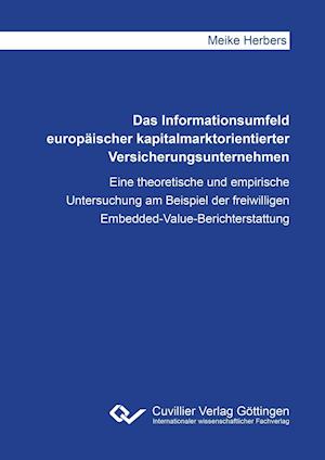 Cover for Meike Herbers · Das Informationsumfeld europäischer kapitalmarktorientierter Versicherungsunternehmen. Eine theoretische und empirische Untersuchung am Beispiel der freiwilligen Embedded-Value-Berichterstattung (Paperback Book) (2015)