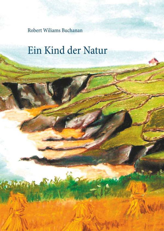 Ein Kind der Natur - Buchanan - Livres -  - 9783740765118 - 