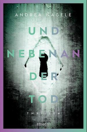 Cover for Andrea Nagele · Und Nebenan Der Tod (Buch)